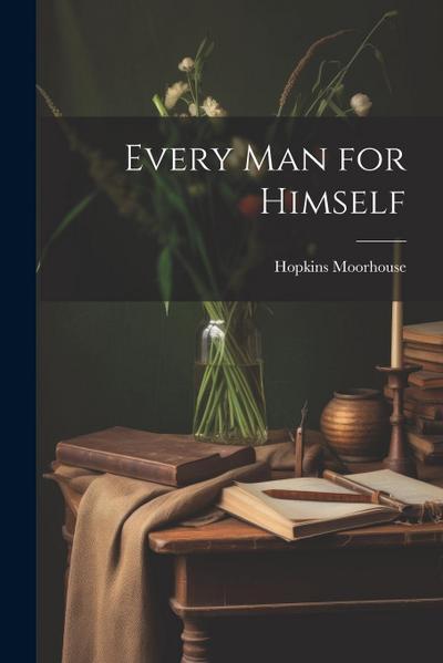 Every Man for Himself