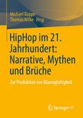 HipHop im 21. Jahrhundert: Narrative, Mythen und B