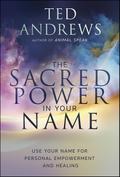 The Sacred Power in Your Name
