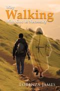Why Walking With God Is Necessary