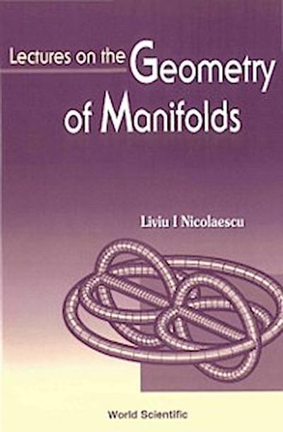 LECTURES ON THE GEOMETRY OF MANIFOLDS