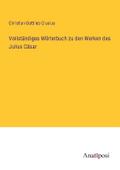 Vollständiges Wörterbuch zu den Werken des Julius 