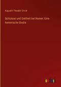 Schicksal und Gottheit bei Homer: Eine homerische 