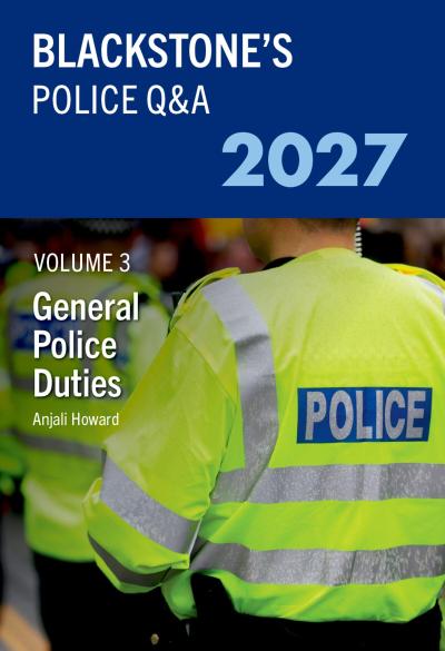 Blackstone’s Police Q&A Volume 3: General Police Duties 2027