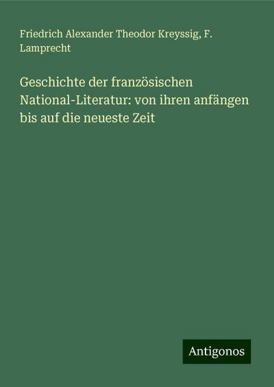 Kreyssig, F: Geschichte der französischen National-Literatur