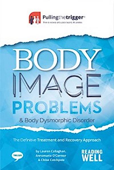 Body Image Problems and Body Dysmorphic Disorder