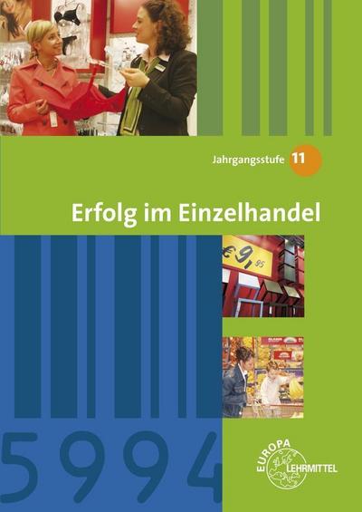 Erfolg im Einzelhandel Jahrgangsstufe 11 - Lernfelder 8, 9, 10, 12: Lehrbuch