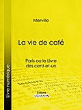 La vie de café