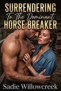 Surrendering To The Dominant Horse Breaker