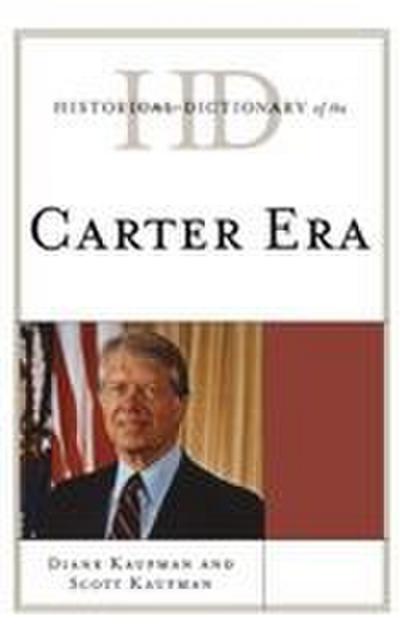 Historical Dictionary of the Carter Era