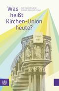 Was heißt Kirchen-Union heute?