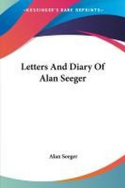 Letters And Diary Of Alan Seeger