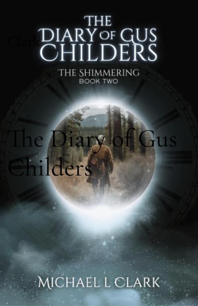 The Diary of Gus Childers