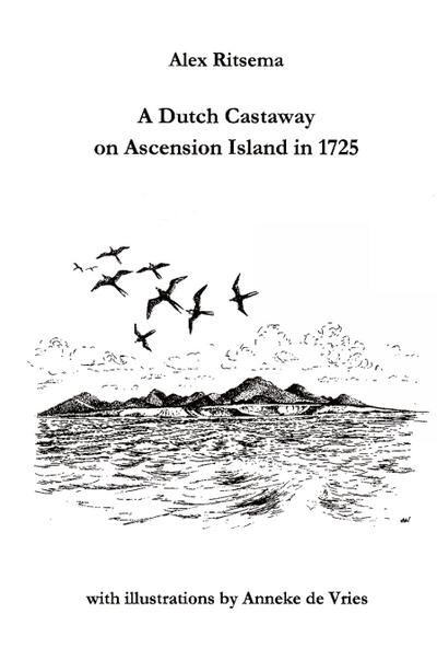A DUTCH CASTAWAY ON ASCENSION ISLAND IN 1725