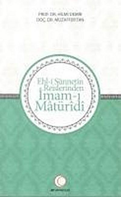 Ehl-i Sünnetin Reislerinden Imam-i Matüridi