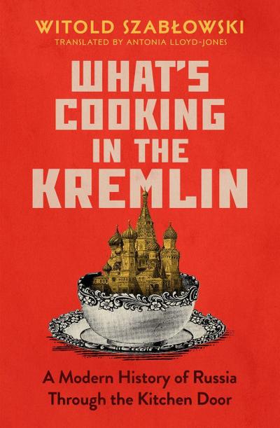 What’s Cooking in the Kremlin