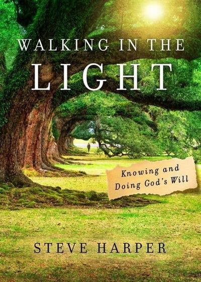 Walking in the Light: Knowing and Doing God’s Will