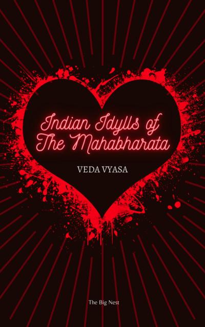 Indian Idylls of The Mahabharata