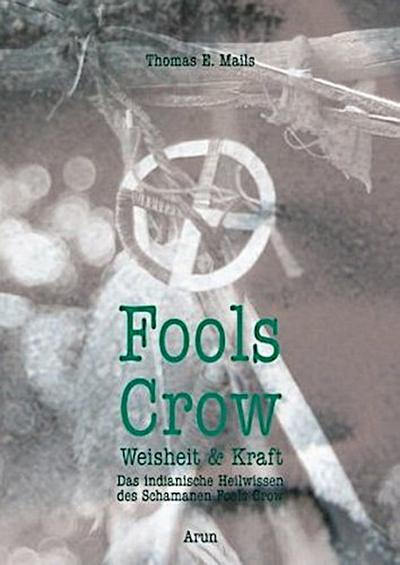Fools Crow - Weisheit und Kraft