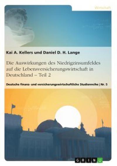 Die Auswirkungen des Niedrigzinsumfeldes auf die Lebensversicherungswirtschaft in Deutschland. Teil 2