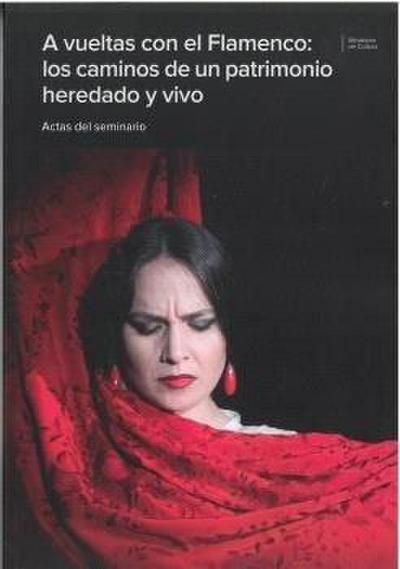 A vueltas con el Flamenco: los caminos de un patrimonio heredado y vivo