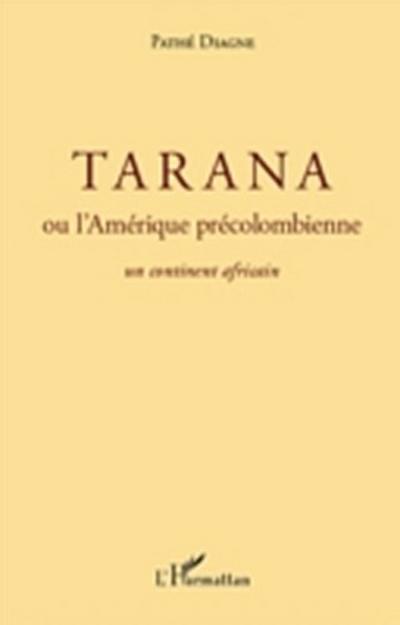 Tarana ou l’’amérique précolombienne - un continent africain