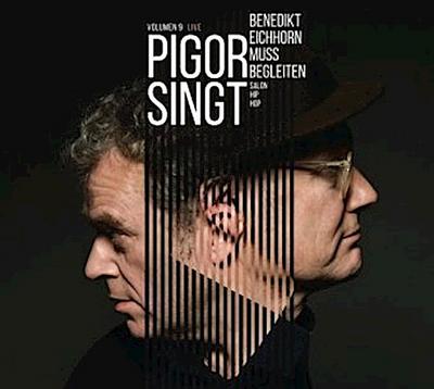 Pigor singt, Benedikt Eichhorn muss begleiten. Vol.9, 1 Audio-CD