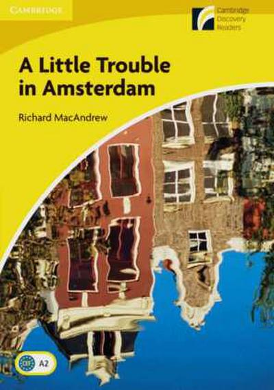 A Little Trouble in Amsterdam Level 2 Elementary/Lower-Intermediate