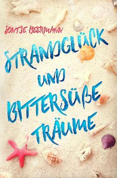 Strandglück und bittersüße Träume