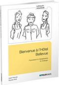 Bienvenue à l’Hôtel Bellevue - Lehrbuch/Arbeitsheft