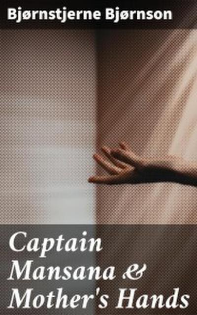 Captain Mansana & Mother’s Hands