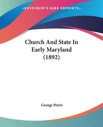 Church And State In Early Maryland (1892)