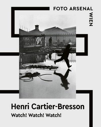 Watch! Watch! Watch! Henri Cartier-Bresson