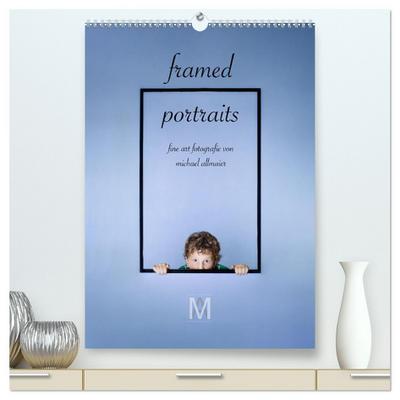 framed portraits - fine art Fotografie von Michael Allmaier (hochwertiger Premium Wandkalender 2026 DIN A2 hoch), Kunstdruck in Hochglanz
