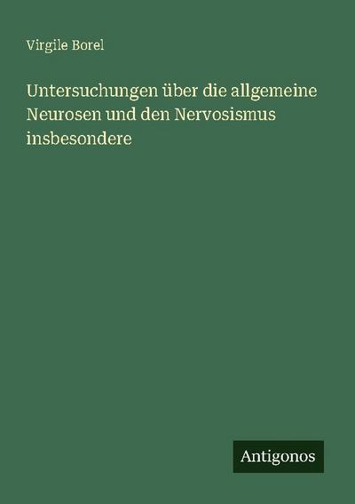 Untersuchungen über die allgemeine Neurosen und den Nervosismus insbesondere