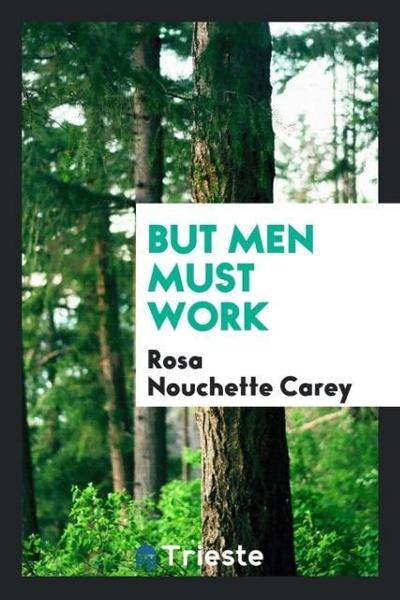 But men must work
