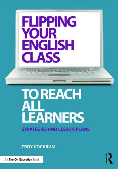 Flipping Your English Class to Reach All Learners