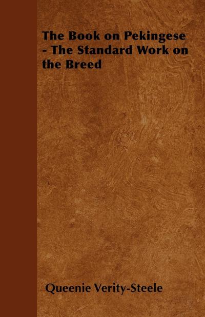 The Book on Pekingese - The Standard Work on the Breed