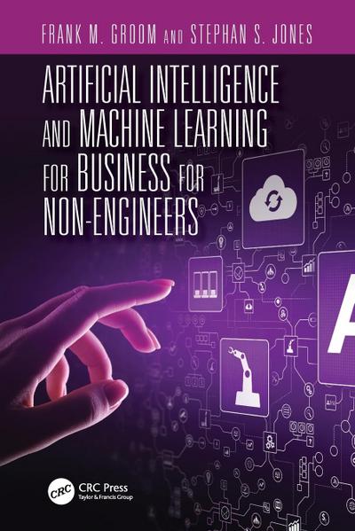 Artificial Intelligence and Machine Learning for Business for Non-Engineers