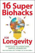 16 Super Biohacks for Longevity