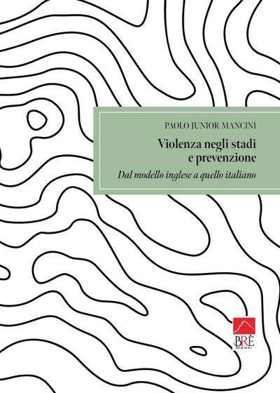 Violenza negli stadi e prevenzione. Dal modello inglese a quello italiano