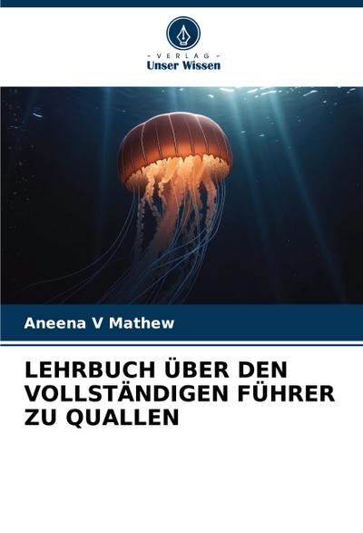 LEHRBUCH ÜBER DEN VOLLSTÄNDIGEN FÜHRER ZU QUALLEN