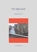 Tu dir gut