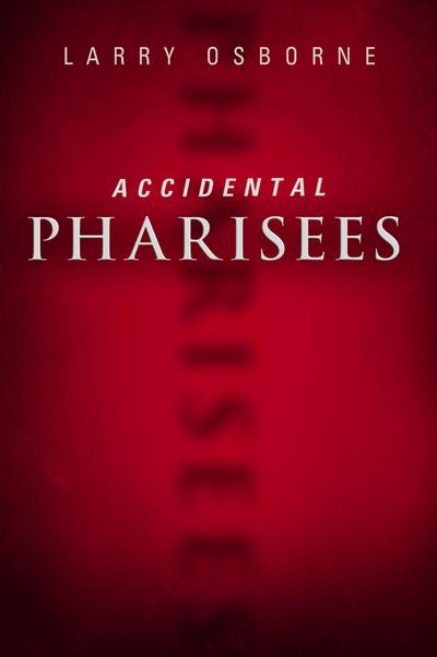 Accidental Pharisees