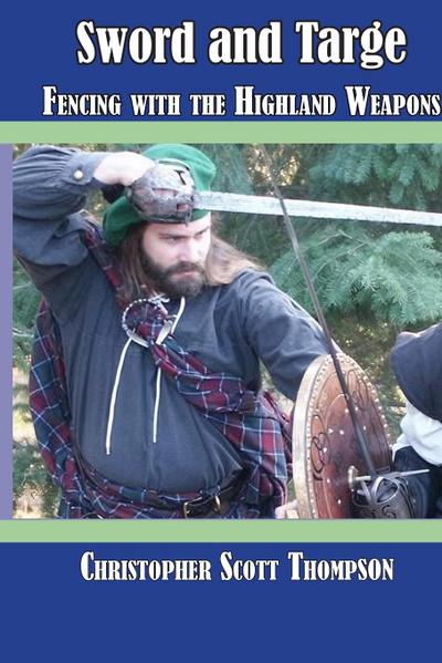 Sword and Targe Fencing with the Highland Weapons