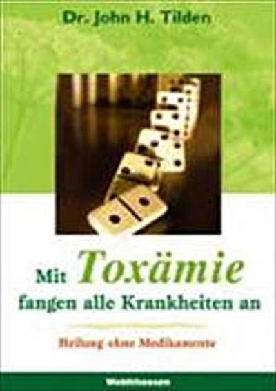 Mit Toxämie fangen alle Krankheiten an