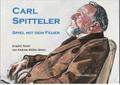 CARL SPITTELER Spiel mit dem Feuer