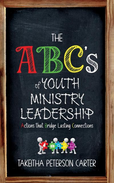 The ABC’s of Youth Ministry Leadership