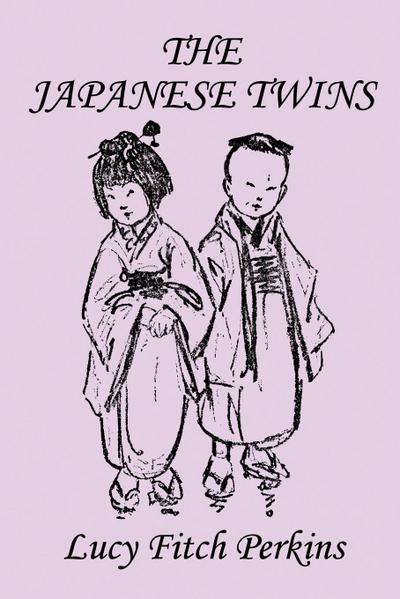 The Japanese Twins, Illustrated Edition (Yesterday’s Classics)