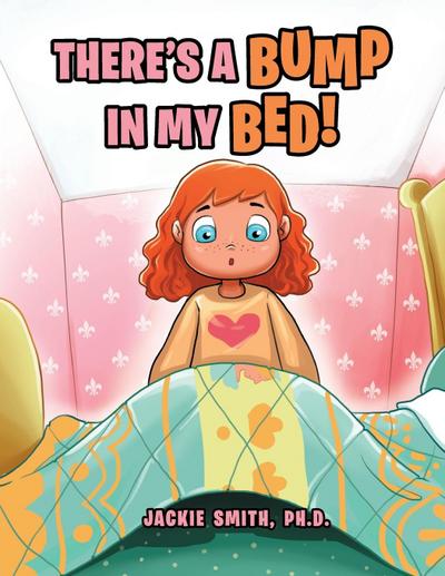There’s a Bump in My Bed!